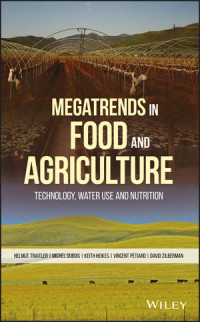 Megatrends in Food and Agriculture
Technology, Water Use and Nutrition