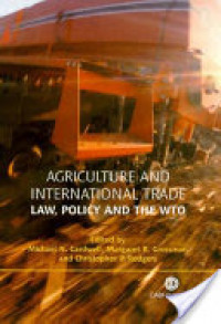 AGRICULTURE AND
INTERNATIONAL TRADE
Law, Policy and the WTO