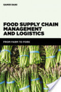 Food Supply
Chain
Management
and Logistics
From farm to fork
