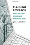 PLANNING RESEARCH A CONCISE GUIDE FOR THE ENVIRONMENTAL AND NATURAL RESOURCE SCIENCES