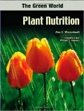 The Green World : Plant Nutrition