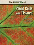 The Green World : Plant Cells and Tissues