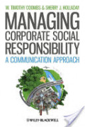 MANAGING
CORPORATE SOCIAL
RESPONSIBILITY
A Communication Approach