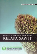 BUNGA, BUAH, DAN PRODUKSI KELAPA SAWIT