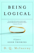 BEING LOGICAL A GUIDE TO GOOD THINKING