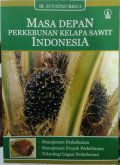 MASA DEPAN PERKEBUNAN KELAPA SAWIT INDONESIA