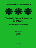 Developments in Crop Science 26 CARBOHYDRATE RESERVES IN PLANTS Synthesis and Regulation