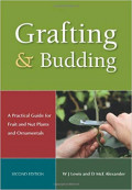 Grafting and Budding : A Practical Guide for Fruit and Nut Plants and Ornamentals Second Edition