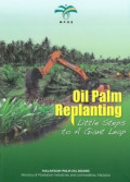 OIL PALM REPLANTING Little Steps to A giant Leap