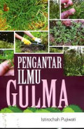 PENGANTAR ILMU GULMA