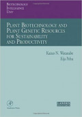 BIOTECHNOLOGY INTELLIGENCE UNIT : PLANT BIOTECHNOLOGY AND PLANT GENETIC RESOURCES FOR SUSTAINABILITY AND PRODUCTIVITY