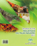 REVIEW OF THE MALAYSIAN OIL PALM INDUSTRY 2017