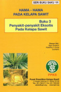 SERI BUKU SAKU 11: HAMA-HAMA PADA KELAPA SAWIT Buku 3 Penyakit-Penyakit Eksotis Pada Kelapa Sawit