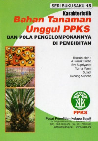 SERI BUKU SAKU 15 Karakteristik Bahan Tanaman Unggul PPKS dan Pola Pengelompokannya di Pembibitan