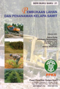 SERI BUKU SAKU 21 PEMBUKAAN LAHAN DAN PENANAMAN KELAPA SAWIT