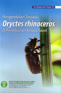 Seri Kelapa Sawit Populer 10 Pengendalian Terpadu Oryctes Rhinoceros Di Perkebunan Kelapa Sawit