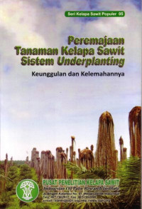 Seri Kelapa Sawit Populer 05 Peremajaan Tanaman Kelapa Sawit Sistem Underplanting