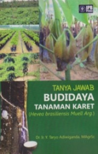 TANYA JAWAB BUDIDAYA TANAMAN KARET (Hevea brasiliensis Muell Arg.)