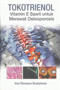 TOKOTRIENOL Vitamin E Sawit Untuk Merawat Osteoporosis