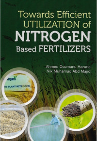 TOWARDS EFFICIENT UTILIZATION OF NITROGEN BASED FERTILIZERS