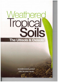 WEATHERED TROPICAL SOILS The Utisols & Oxisols