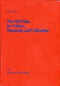 The Oil Palm, its Culture, Manuring and Utilisation