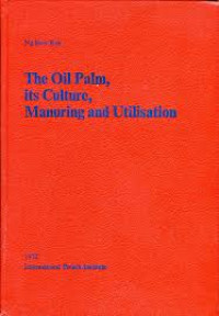 The Oil Palm, its Culture, Manuring and Utilisation