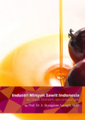 INDUSTRI MINYAK SAWIT INDONESIA : ISU SOSIAL, EKONOMI DAN LINGKUNGAN