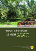 BUDIDAYA DAN PASCA PANEN KELAPA SAWIT