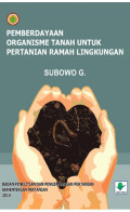 PEMBERDAYAAN ORGANISME TANAH UNTUK PERTANIAN RAMAH LINGKUNGAN