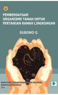 PEMBERDAYAAN ORGANISME TANAH UNTUK PERTANIAN RAMAH LINGKUNGAN